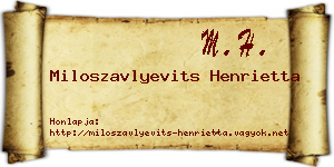 Miloszavlyevits Henrietta névjegykártya